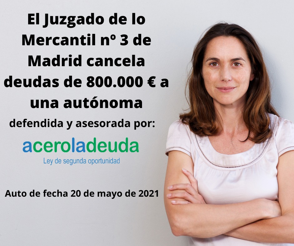 El Juzgado de lo Mercantil No. 3 de Madrid cancela deudas de 800.00 € a una autónoma.